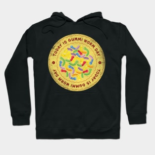 Today is Gummi Worm Day Badge Hoodie